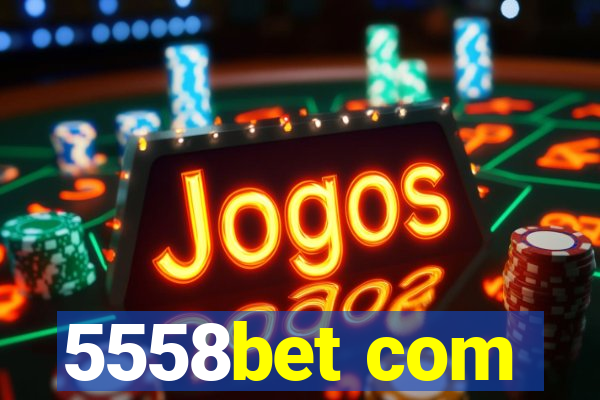 5558bet com